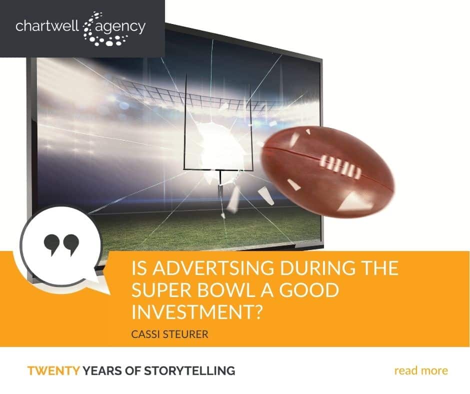 Is Advertising During The Super Bowl a Good Investment? Chartwell Agency